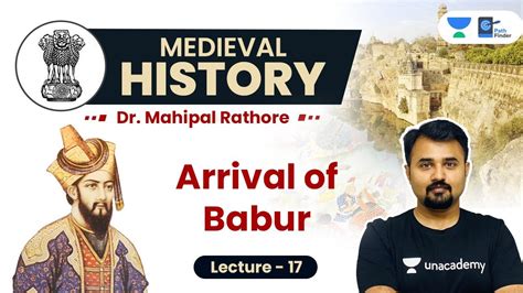 The Arrival of Babur: A Mughal Conquest Leading to the Establishment of an Empire